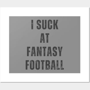 I Suck at Fantasy Football Design Posters and Art